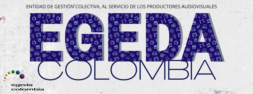 EGEDA COLOMBIA, una entidad al servicio de los productores audiovisuales